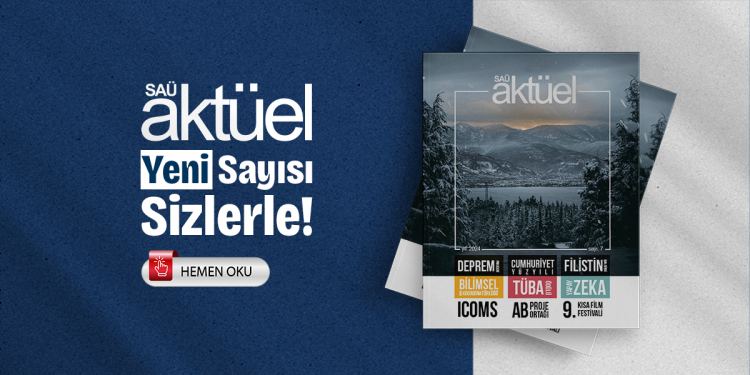 SAÜ Aktüel Dergisinin Yeni Sayısı Çıktı